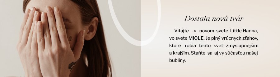 Little Hanna se mění na MIOLE
